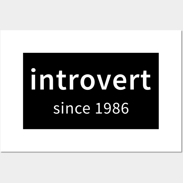 Introvert since 1986 Wall Art by Catprint